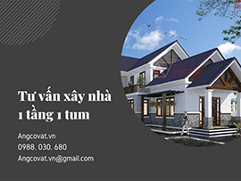 Tư vấn xây nhà 1 tầng 1 tum tốt nhất hiện nay